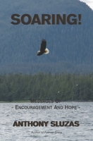 Soaring!: Messages of Encouragement and Hope 1548143294 Book Cover