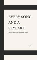 Every Song and a Skylark: Poetry and Prose by Payton Davis 1092769528 Book Cover