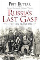 Russia's Last Gasp: The Eastern Front 1916-17 147282489X Book Cover