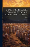 Commentaire Sur La Première Ã pitre Aux Corinthiens, Volume 2... (French Edition) 1024924130 Book Cover
