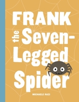 Frank the Seven-Legged Spider 1632171287 Book Cover