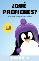 Que Prefieres : Libro de Juegos para Ninos 6-12 Anos Libro 1 195275805X Book Cover