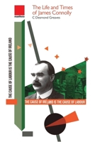 The Life and Times of James Connolly 1907464344 Book Cover