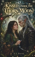 kissed under the thorn moon 1764816900 Book Cover