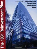 The 1031 Reinvestment Plan: A Complete Guide to Tax-Free Real Estate Sales 1933990058 Book Cover