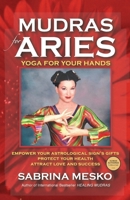 Mudras for Aries:Yoga for your Hands (Mudras for Astrological Signs 1.) 0615917224 Book Cover