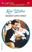 Rafael's Love-Child (Harlequin Presents #2160) 0373121601 Book Cover