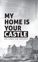 My home is your castle: Vom Umbau zum Umdenken 3756888444 Book Cover
