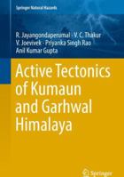 Active Tectonics of Kumaun and Garhwal Himalaya 9811082421 Book Cover