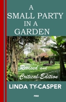 A Small Party in a Garden: Revised and Critical Edition 1953716555 Book Cover