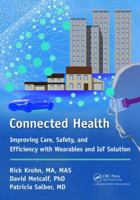 Connected Health: Improving Care, Safety, and Efficiency with Wearables and Iot Solution 1138737666 Book Cover