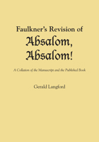 Faulkner's Revision of "Absalom, Absalom!" 0292769040 Book Cover