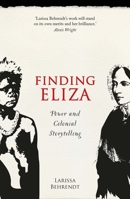 Finding Eliza: Power and Colonial Storytelling 0702253901 Book Cover