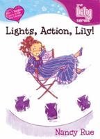 Lights, Action, Lily! (Young Women of Faith: Lily Series, Book 7) 0310702496 Book Cover