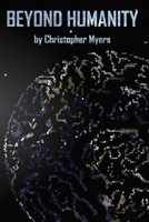 Beyond Humanity 1710054441 Book Cover