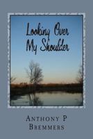 Looking Over My Shoulder 1490302794 Book Cover