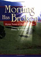 Morning Has Broken: Hymn Tunes of the British Isles 0893284866 Book Cover