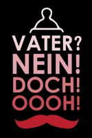 Vater? Nein! Doch! Oooh!: A5 Notizbuch für angehende Väter zum Vatertag (German Edition) 1692219162 Book Cover