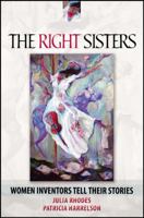 The Right Sisters: Woman Inventors Tell Their Stories 1432739921 Book Cover