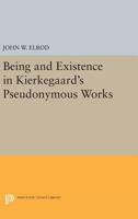 Being and existence in Kierkegaard's pseudonymous works 069161797X Book Cover