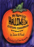 My Horrible Halloween Costume Conundrum 1964559235 Book Cover
