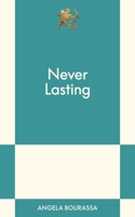 Never Lasting: An 831 Stories Romance B0GPNQJ9CK Book Cover