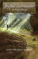 Joyful Surrender: A Pilgrimage 1451583354 Book Cover