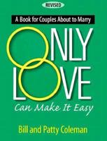 Only Love Can Make It Easy 0896221318 Book Cover