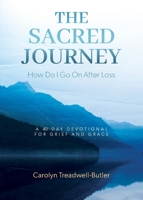 The Sacred Journey: How Do I Go On After Loss B0HB37TRNF Book Cover
