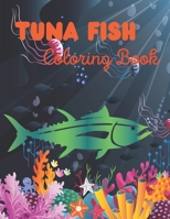 Tuna Fish Coloring Book: Fish Activity coloring Book For Toddler, preschoolers B09GJJ1VGF Book Cover
