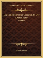 Die Seelenlehre Der Griechen In Der Alteren Lyrik 1149745878 Book Cover