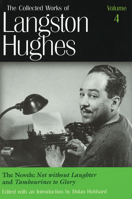 The Novels: Not Without Laughter and Tambourines to Glory (Collected Works of Langston Hughes, Vol 4) 0826213421 Book Cover