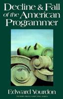 Decline and Fall of the American Programmer 0132036703 Book Cover