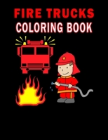 Fire Trucks Coloring Book: Fire Truck Coloring Book For Kids, Coloring Book For Boys And Girls, B08QLV22HS Book Cover