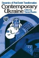 Contemporary Ukraine: Dynamics of Post-Soviet Transformation 0765602245 Book Cover