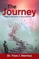 The Journey: Hope in the Midst of Impossibilities 1669804194 Book Cover