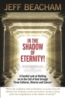 In the Shadow of Eternity: A Candid Look at Holding on to the Call of God B0CTJ2S3PL Book Cover