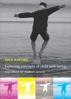 Exploring concepts of child well-being: Implications for children's services 144730585X Book Cover