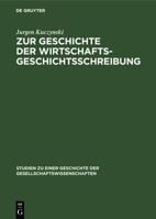 Zur Geschichte Der Wirtschaftsgeschichtsschreibung 3112540018 Book Cover