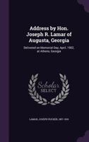 Address by Hon. Joseph R. Lamar of Augusta Georgia 1116116928 Book Cover