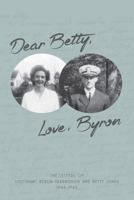 Dear Betty, Love, Byron 099863624X Book Cover