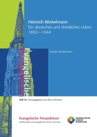 Heinrich Winkelmann: Ein deutsches und christliches Leben 1892 - 1944 3751958347 Book Cover