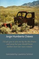 Te diría que fuéramos al río Bravo a llorar pero debes saber que ya no hay río ni llanto 1848615159 Book Cover