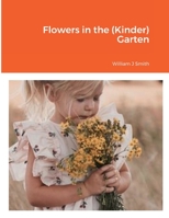 Flowers in the (Kinder) Garten 1387877690 Book Cover