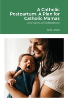 A Catholic Postpartum B08HGPPRCW Book Cover