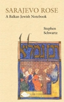 Sarajevo Rose: A Balkan Jewish Notebook 0863565921 Book Cover
