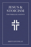 Jesus and Stoicism: The Parallel Sayings 1646048806 Book Cover