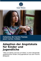 Adaption der Angstskala für Kinder und Jugendliche: "Was ich denke und was ich fühle" in einer Stichprobe angolanischer Kinder und Jugendlicher aus der Provinz Benguela 6203396508 Book Cover
