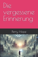 Die vergessene Erinnerung (German Edition) B0DQ4B6596 Book Cover