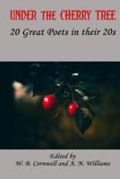 Under the Cherry Tree: 20 Great Poets in their 20s 1799038238 Book Cover